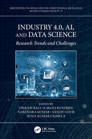 Industry 4.0, AI, and Data Science (Research Trends and Challenges) by Vikram Bali, Kakoli Banerjee, Narendra Kumar, Sanjay Gour, Sunil Kumar Chawla, 9780367562854