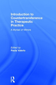 Introduction to Countertransference in Therapeutic Practice (A Myriad of Mirrors) by Paola Valerio, 9781138690103