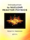 Introduction to Nuclear Reactor Physics by Robert E. Masterson, 9781498751483