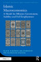 Islamic Macroeconomics (A Model for Efficient Government, Stability and Full Employment) by Raja Almarzoqi, Walid Mansour, Noureddine Krichene, 9781138106482