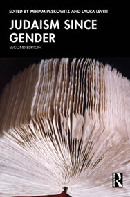 Judaism Since Gender by Miriam Peskowitz, Laura Levitt, 9781003687313