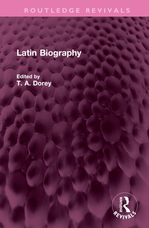 Latin Biography by T A Dorey, 9781032609690