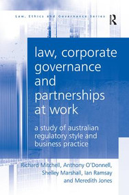 Law, Corporate Governance and Partnerships at Work (A Study of Australian Regulatory Style and Business Practice) by Richard Mitchell, Anthony O'Donnell, Shelley Marshall, Ian Ramsay, 9781409421061