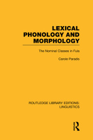 Lexical Phonology and Morphology by Carole Paradis, 9780415715812