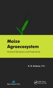 Maize Agroecosystem (Nutrient Dynamics and Productivity) by K. R. Krishna, 9781926895086
