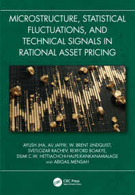 Microstructure, Statistical Fluctuations, and Technical Signals in Rational Asset Pricing by Ayush Jha, Ali Jaffri, W. Brent Lindquist, Svetlozar Rachev, Rexford Boakye, Dilmi C. W. Hettiachchi-Halpe-Kankanamalage, Abigail Mensah, 9781041370031