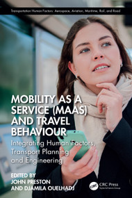 Mobility as a Service (MaaS) and Travel Behaviour (Integrating Human Factors, Transport Planning and Engineering) by John Preston, Djamila Ouelhadj, 9781032948942