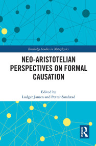 Neo-Aristotelian Perspectives on Formal Causation by Ludger Jansen, Petter Sandstad, 9780367341206
