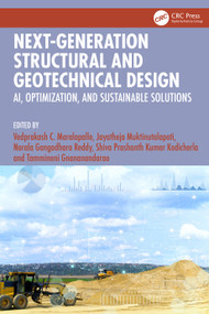 Next-Generation Structural and Geotechnical Design (AI, Optimization, and Sustainable Solutions) by Vedprakash C. Maralapalle, Jayatheja Muktinutalapati, Narala Gangadhara Reddy, Shiva Prashanth Kumar Kodicherla, Tammineni Gnananandarao, 9781041386643