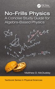 No-Frills Physics (A Concise Study Guide for Algebra-Based Physics) by Matthew D. McCluskey, 9780367219338