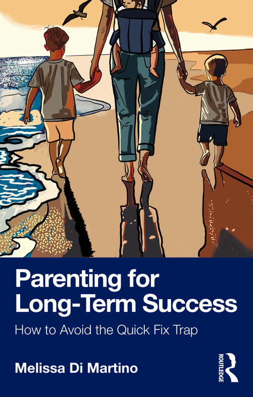 Parenting for Long-Term Success (How to Avoid the Quick Fix Trap) by Melissa Di Martino, 9781041380306