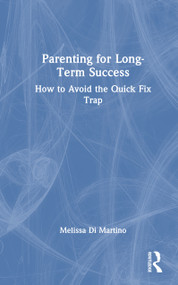 Parenting for Long-Term Success (How to Avoid the Quick Fix Trap) by Melissa Di Martino, 9781041380313