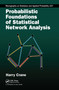 Probabilistic Foundations of Statistical Network Analysis by Harry Crane, 9781138585997