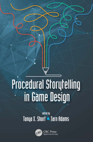 Procedural Storytelling in Game Design by Tanya X. Short, Tarn Adams, 9781138595316