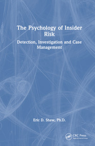 The Psychology of Insider Risk (Detection, Investigation and Case Management) by Eric Shaw, 9781032482446