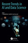 Recent Trends in AI and Data Science by S. Vijayalakshmi, Savithri M., Lija Jacob, 9781041052937
