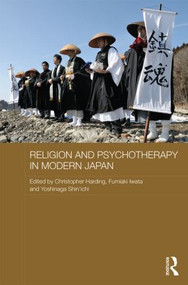 Religion and Psychotherapy in Modern Japan by Christopher Harding, Iwata Fumiaki, Yoshinaga Shin'ichi, 9781138775169