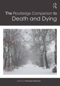 The Routledge Companion to Death and Dying by Christopher M. Moreman, 9781138852075