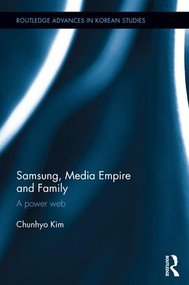 Samsung, Media Empire and Family (A power web) by Chunhyo Kim, 9781138949430