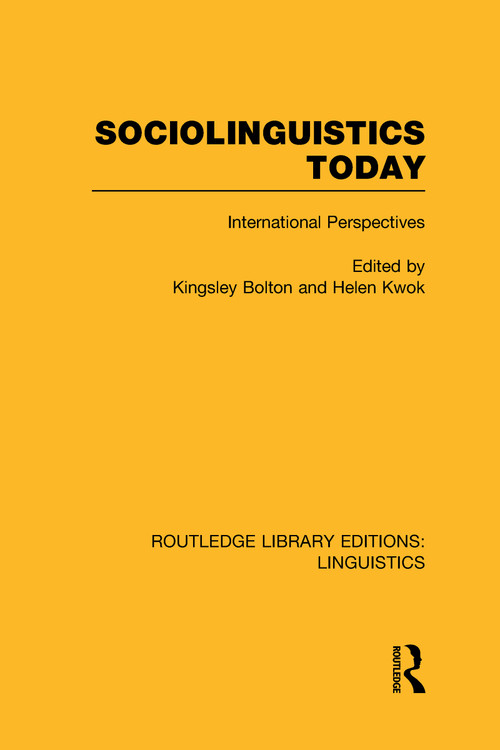 Sociolinguistics Today (International Perspectives) by Kingsley Bolton, Helen Kwok, 9780415725071