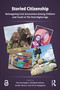 Storied Citizenship (Reimagining Civic Encounters Among Children and Youth in The Post-Digital Age) by Theresa Rogers, Elizabeth Nelson, Amber Moore, Harini Rajagopal, 9781041199953