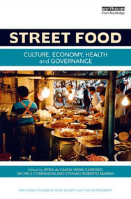 Street Food (Culture, economy, health and governance) by Ryzia De Cassia Vieira Cardoso, Michèle Companion, Stefano Roberto Marras, 9781138023680