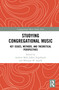 Studying Congregational Music (Key Issues, Methods, and Theoretical Perspectives) by Andrew Mall, Jeffers Engelhardt, Monique M. Ingalls, 9781138588875
