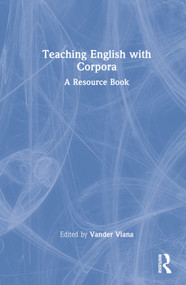 Teaching English with Corpora (A Resource Book) by Vander Viana, 9781032252995