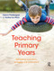 Teaching Primary Years (Rethinking curriculum, pedagogy and assessment) by Donna Pendergast, 9780367719630