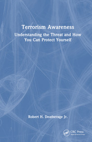 Terrorism Awareness (Understanding the Threat and How You Can Protect Yourself) by Robert H. Deatherage, Jr., 9781032274188