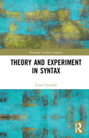 Theory and Experiment in Syntax by Grant Goodall, 9780367749019