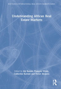 Understanding African Real Estate Markets by Aly Karam, François Viruly, Catherine Kariuki, Victor Akujuru, 9780367233082