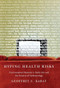 Hyping Health Risks (Environmental Hazards in Daily Life and the Science of Epidemiology) by Geoffrey C. Kabat, 9780231141499