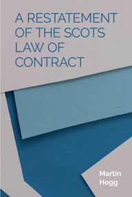 A Restatement of the Scots Law of Contract by Martin Hogg, 9781399531931