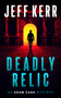 Deadly Relic (A small-town Texas crime thriller about a priceless Alamo relic and a killer determined to possess it.) by Jeff Kerr, 9781036743697