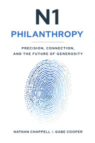 N1 Philanthropy (Precision, Connection, and the Future of Generosity) by Nathan Chappell, Gabe Cooper, 9781962988247