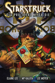 Starstruck: Old Proldiers Never Die by Elaine Lee, Michael WM. Kaluta, Lee Moyer, 9798887246901