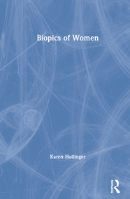 Biopics of Women by Karen Hollinger, 9780367857271
