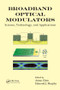 Broadband Optical Modulators (Science, Technology, and Applications) by Antao Chen, Edmond Murphy, 9781439825068