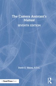 The Camera Assistant's Manual by David E. Elkins, SOC, 9781138323346