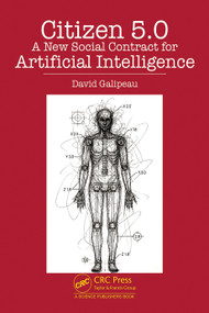Citizen 5.0 (A New Social Contract for Artificial Intelligence) by David Galipeau, 9781041124924