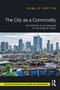 The City as a Commodity (The Effects of Colonialism in the Cities of Today) by Camilo Espitia, 9781041106296