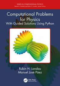 Computational Problems for Physics (With Guided Solutions Using Python) by Rubin H. Landau, Manuel José Páez, 9781138705913