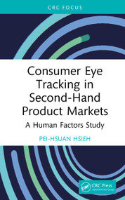 Consumer Eye Tracking in Second-Hand Product Markets (A Human Factors Study) by Pei-Hsuan Hsieh, 9781032663043