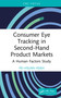 Consumer Eye Tracking in Second-Hand Product Markets (A Human Factors Study) by Pei-Hsuan Hsieh, 9781032663043