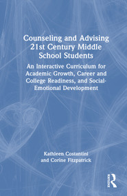 Counseling and Advising 21st Century Middle School Students by Kathleen Costantini, Corine Fitzpatrick, 9781032981741