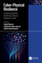 Cyber-Physical Resilience (Cultivating Symbiotic Architectures Beyond Traditional Control) by Radziah Mohamad, Hashmat Fida, Weiwei Jiang, Shanthi Pichandi Anandaraj, 9781041354543
