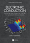 Electronic Conduction (Classical and Quantum Theory to Nanoelectronic Devices) by John P. Xanthakis, 9781138583863