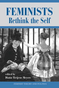 Feminists Rethink The Self by Diana T Meyers, 9780367315757