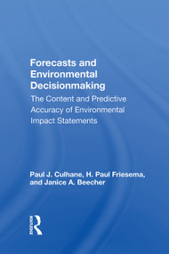 Forecasts And Environmental Decision Making (The Content And Predictive Accuracy Of Environmental Impact Statements) by Paul J. Culhane, 9780367005979